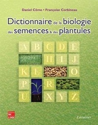 Daniel Côme - Dictionnaire de la biologie des semences et des plantules.