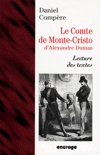 Daniel Compère - Le Comte De Monte-Cristo D'Alexandre Dumas. Lecture Des Textes.