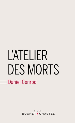 Daniel Conrod - L'atelier des morts.