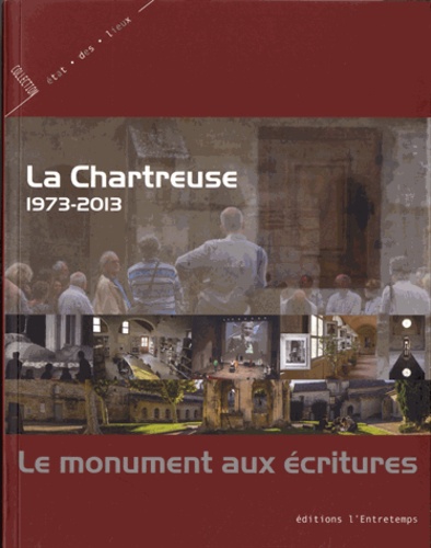 Daniel Conrod - La Chartreuse 1973-2013 - Le monument aux écritures.