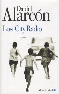 Daniel Cooper Alarcón - Lost City Radio.