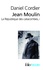 Jean Moulin. La République des catacombes Tome 1