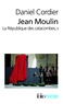 Daniel Cordier - Jean Moulin - La république des catacombes tome 2.