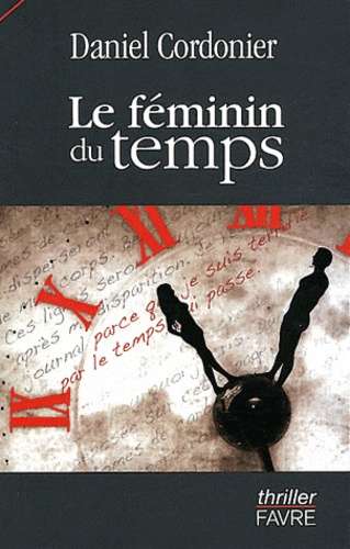 Daniel Cordonier - Le feminin du temps.