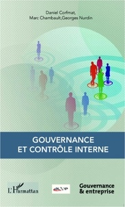 Daniel Corfmat et Marc Chambault - Gouvernance et contrôle interne - Recommandations pour une meilleure gouvernance en entreprises moyennes, PME & PMI.
