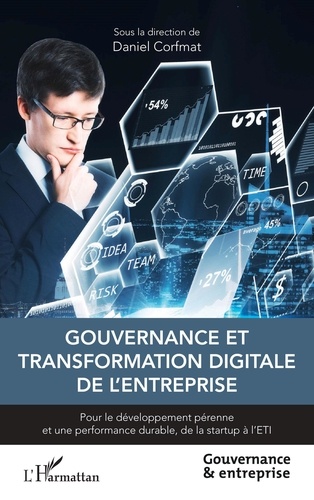 Gouvernance et transformation digitale de l'entreprise. Pour le développement pérenne et une performance durable, de la startup à l'ETI