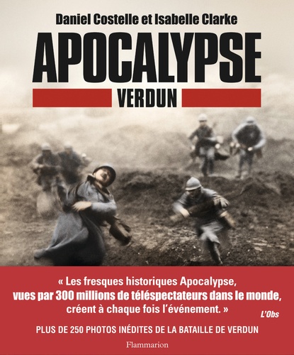 Daniel Costelle et Isabelle Clarke - Apocalypse Verdun.