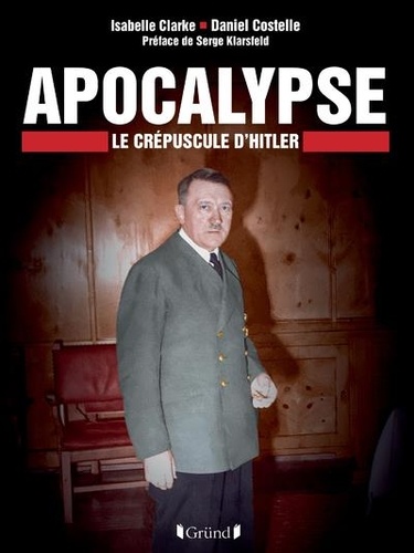 Apocalypse. Le crépuscule d'Hitler