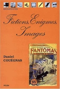 Daniel Couégnas - Fictions, énigmes, images - Lectures (para ?) littéraires.