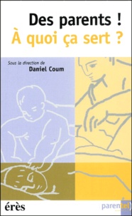 Daniel Coum - Des Parents ! A Quoi Ca Sert ?.