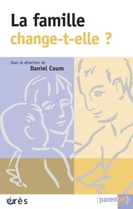 Daniel Coum - La famille change-t-elle ?.