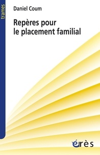 Daniel Coum - Repères pour le placement familial.