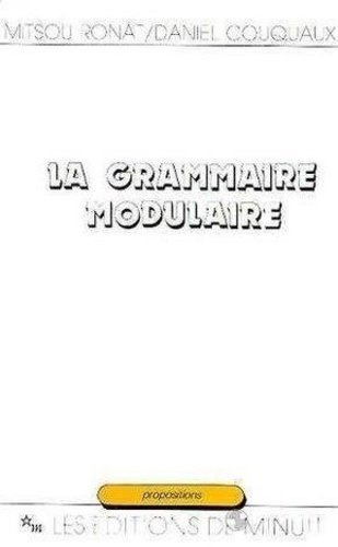 Daniel Couquaux et Mitsou Ronat - La Grammaire modulaire.