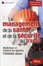 Daniel Courdeau et Jean-Marc Gey - Le management de la santé et de la sécurité au travail - Maîtriser et mettre en oeuvre l'OHSAS 18001.
