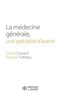 Daniel Coutant et François Tuffreau - La médecine générale, une spécialité d'avenir.