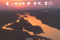 Loire. 100 Millions D'Annees De Beaute