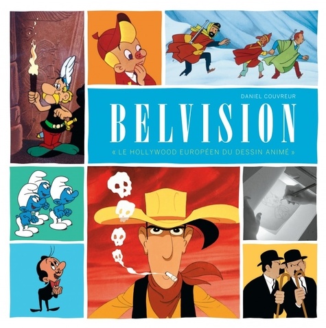 Belvision. "Le Hollywood européen du dessin animé"  avec 2 DVD
