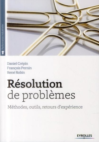 Résolution de problèmes - Méthodes, outils,... - Daniel Crépin - Livres -  Furet du Nord