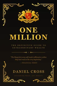 One Million: The Definitive Guide to Extraordinary Wealth
