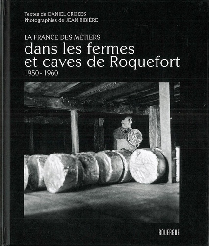 Dans les fermes et caves de Roquefort (1950-1960)