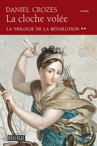 La trilogie de la Révolution Tome 2 La cloche volée