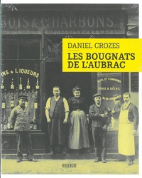 Daniel Crozes - Les bougnats de l'Aubrac.