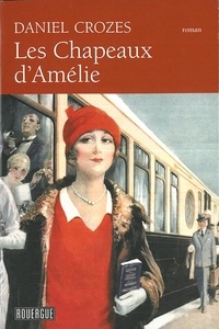 Daniel Crozes - Les chapeaux d'Amélie.
