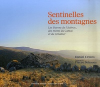 Daniel Crozes et Pierre Soissons - Sentinelles des montagnes - Les Burons de l'Aubrac, des monts du Cantal et du Cézallier.