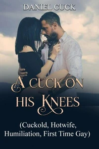 A Cuck on His Knees