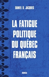 Daniel D. Jacques - Fatigue politique du Canada Français.