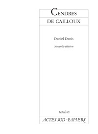 Daniel Danis - Cendres Des Cailloux.