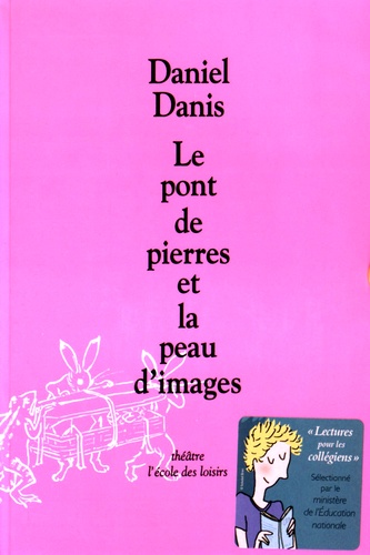 Daniel Danis - Le pont de pierres et la peau d'images.