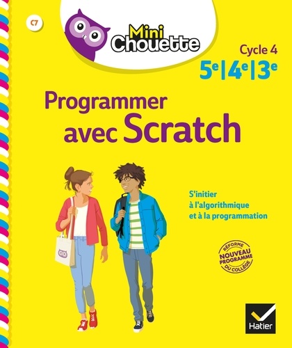 Daniel Daviaud et Bernard Revranche - Mini Chouette Programmer avec Scratch 5e/4e/3e - cahier de soutien en maths (cycle 4).