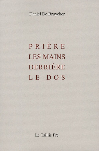 Daniel de Bruycker - Prière les mains derrière le dos.