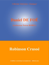 Daniel De Foë et  L'Edition Numérique Européenne - Robinson Crusoé.