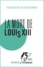 Daniel de Montplaisir - La mort de Louis XIII.