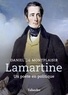 Daniel de Montplaisir - Lamartine - Un poète en politique.