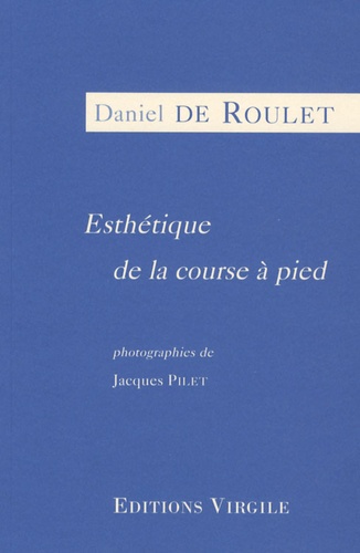 Daniel de Roulet - Esthétique de la course à pied.