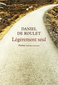 Daniel de Roulet - Légèrement seul - Sur les traces de Gall.