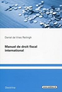 Daniel De Vries Reilingh - Manuel de droit fiscal international.