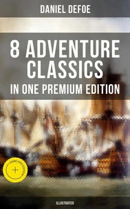 8 ADVENTURE CLASSICS IN ONE PREMIUM EDITION (Illustrated)