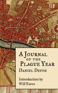 Daniel Defoe et Will Eaves - A Journal of the Plague Year.
