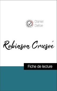 Daniel Defoe - Analyse de l'œuvre : Robinson Crusoé (résumé et fiche de lecture plébiscités par les enseignants sur fichedelecture.fr).