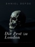 Daniel Defoe - Die Pest zu London.