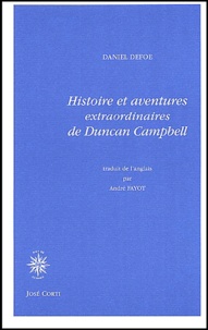 Daniel Defoe - Histoire et aventures de Duncan Campbell.