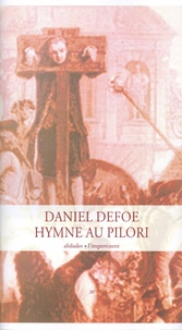 Daniel Defoe - Hymne au pilori.