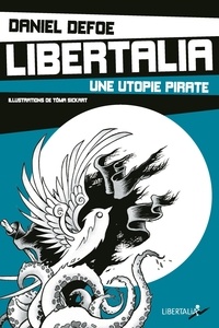 Daniel Defoe - Libertalia, une utopie pirate.