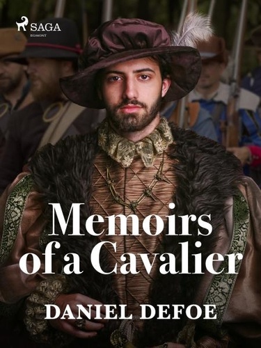 Daniel Defoe - Memoirs of a Cavalier.