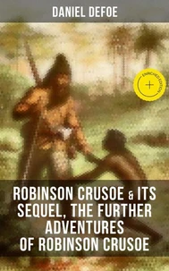 ROBINSON CRUSOE &amp; Its Sequel, The Further Adventures of Robinson Crusoe