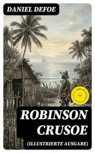 Robinson Crusoe (Illustrierte Ausgabe)